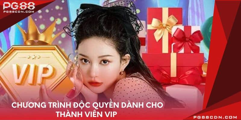 Chương trình chỉ riêng cho khách hàng VIP
