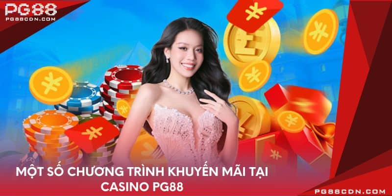 Một số chương trình khuyến mãi tại Casino PG88