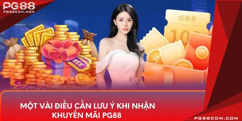 Một vài điều cần lưu ý khi nhận khuyến mãi PG88 