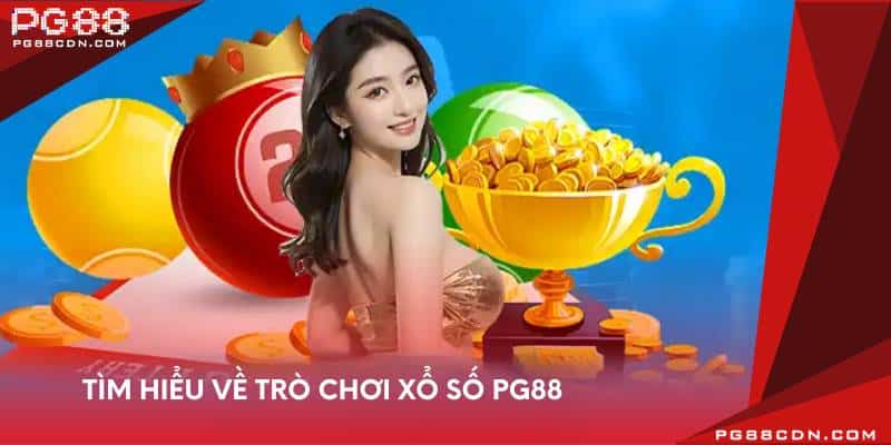 Tìm hiểu về trò chơi xổ số PG88